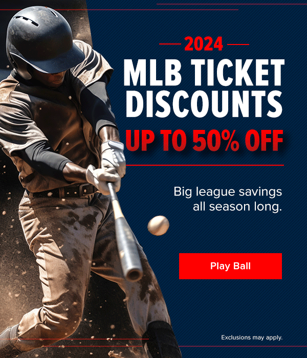 2024 MLB TICKET DISCOUNTS: UP TO 50% OFF